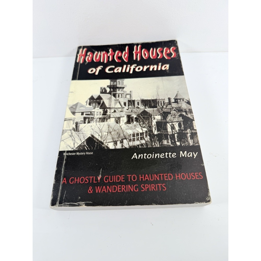 Haunted Houses of California  A Ghostly Guide to Haunted Houses & Wandering Spir